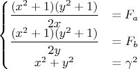 $\left\{\begin{matrix}
\dfrac{(x^2+1)(y^2+1)}{2x} & = F_a\\ 
\dfrac{(x^2+1)(y^2+1)}{2y} & = F_b\\ 
x^2+y^2 & =\gamma ^2
\end{matrix}\right.$