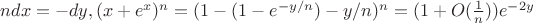 $ndx=-dy, (x+e^x)^n=(1-(1-e^{-y/n})-y/n)^n=(1+O(\frac 1n))e^{-2y}$