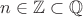 $n \in \mathbb{Z} \subset \mathbb{Q}$