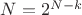 $N=2^{N-k}$