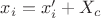 $x_i=x'_i+X_c$