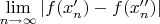 $\lim\limits_{n\to\infty}|f(x'_n)-f(x''_n)|$