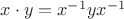 $x\cdot y=x^{-1}yx^{-1}$