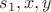 $s_1, x, y$