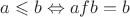 $a \leqslant b \Leftrightarrow afb=b$
