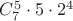 $C^5_7 \cdot 5 \cdot 2^4