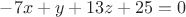 \[ - 7x + y + 13z + 25 = 0\]
