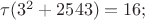 $\tau(3^2+2543)=16;$