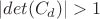 $|det(C_d)|>1$