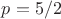 $p=5/2$
