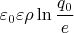 $\varepsilon_0 \varepsilon \rho \ln\dfrac{q_0}e$