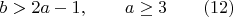$b>2a-1,\qquad{a}\geq3\qquad(12)$