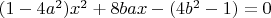 $(1-4a^2)x^2+8bax-(4b^2-1)=0$