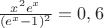 $\frac {x^2 e^x} {(e^x - 1)^2} = 0,6$