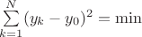 $\sum\limits_{k=1}^N(y_k-y_0)^2=\mathrm{min}$