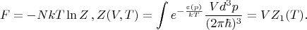 $$
F=-NkT\ln Z\,,\q Z(V,T)=\int e^{-\frac{\varepsilon(p)}{kT}}\frac{Vd^3p}{(2\pi\hbar)^3}=VZ_1(T).
$$