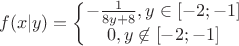 $$f(x|y) = \left\{\begin{matrix}
-\frac{1}{8y+8}, y \in [-2;-1]\\ 
0, y \not\in [-2;-1]
\end{matrix}\right.$$