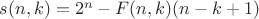 $  s(n,k) = 2^{n} - F(n,k)(n-k+1)  $