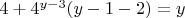 $4+4^{y-3}(y-1-2)=y$