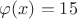 $\varphi(x)=15$
