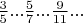 $\frac{3}{5}...\frac{5}{7}...\frac{9}{11}...$