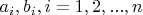 $a_{i},b_{i}, i=1,2,...,n$