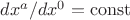$dx^a/dx^0 = \operatorname{const}$