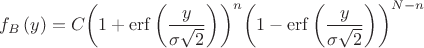 $${{f}_{B}}\left( y \right)=C{{\left( 1+\operatorname{erf}\left( \frac{y}{\sigma \sqrt{2}} \right) \right)}^{n}}{{\left( 1-\operatorname{erf}\left( \frac{y}{\sigma \sqrt{2}} \right) \right)}^{N-n}}$$