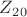 $Z_2_0$ $Z_2_0$