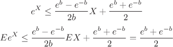$$
e^X\leq\dfrac{e^b-e^{-b}}{2b}X+\frac{e^b+e^{-b}}{2} 
$$
$$
Ee^X\leq\dfrac{e^b-e^{-b}}{2b}EX+\frac{e^b+e^{-b}}{2}=\frac{e^b+e^{-b}}{2}
$$