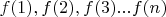 $f(1), f(2), f(3)...f(n)$