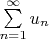 $\sum\limits_{n=1}^{\infty}u_n$
