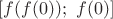 $[f(f(0));\ f(0)]$
