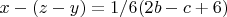 $x-(z-y)=1/6(2b-c+6)$