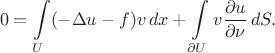 $$
0 = \int\limits_U(-\Delta u-f)v\,dx+\int\limits_{\partial U}v\frac{\partial u}{\partial \nu}\,dS.
$$