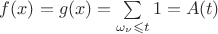 $f(x)=g(x)=\sum\limits_{\omega_\nu \leqslant t} 1=A(t)$