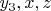 $ y_3, x, z $
