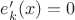 $e'_k(x)=0$