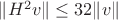$\|H^2 v\| \leq 32 \|v\|$