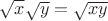 $\sqrt{x}\sqrt{y}=\sqrt{xy}$