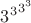 ${3^3}^{3^3}$ ${3^3}^{3^3}$