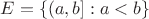 $E=\{(a,b]:a<b \}$