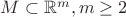 $M\subset \mathbb{R}^m, m\geq 2$ $M\subset \mathbb{R}^m, m\geq 2$