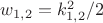 $w_{1,2}={k_{1,2}^2/2$