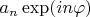 $a_n \exp(i n \varphi)$