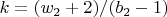 $k=(w_2+2)/(b_2-1)$