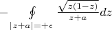 $-\oint\limits_{|z+a|=+\epsilon}\frac{\sqrt{z(1-z)}}{z+a}dz$