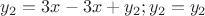 $y_2 = 3x-3x+y_2; y_2=y_2$