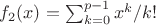 $f_2(x)=\sum_{k=0}^{p-1}x^k/k!$