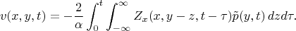 $$
v(x,y,t)=-\frac2\alpha\int_0^t\int_{-\infty}^\infty Z_x(x,y-z,t-\tau) \tilde p(y,t)\,dzd\tau.
$$